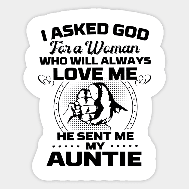 I Asked God For A Woman Who Love Me He Sent Me My Auntie Sticker by Los Draws